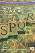 Water in the Roman World af Jason Lundock