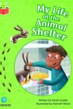 Bug Club Independent Phase 5 Unit 25: My Life at the Animal Shelter