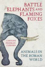Battle Elephants and Flaming Foxes af Caroline Freeman-Cuerden
