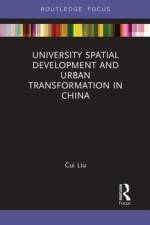 University Spatial Development and Urban Transformation in China af Cui Liu