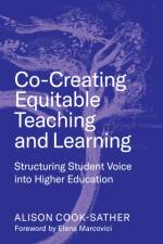 Co-Creating Equitable Teaching and Learning af Alison Cook-Sather