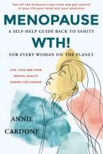 Menopause WTH! af Annie Cardone