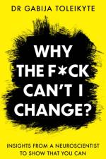 Why the F*ck Can't I Change? af Gabija Toleikyte