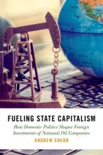 Fueling State Capitalism af Andrew (Assistant Professor of International Political Economy Cheon