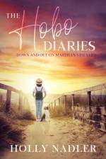 The Hobo Diaries: Down and Out on Martha's Vineyard af Holly Nadler