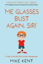 'Me Glasses Bust Again, Sir!' af Mike Kent