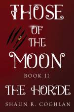 Those Of The Moon Book II: The Horde af Shaun R. Coghlan