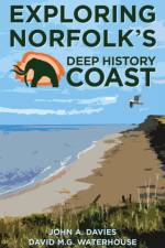 Exploring Norfolk's Deep History Coast af John A. Davies