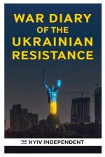 War Diary of the Ukrainian Resistance af The Kyiv Independent