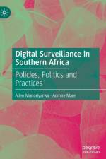 Digital Surveillance in Southern Africa af Allen Munoriyarwa