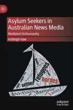 Asylum Seekers in Australian News Media af Ashleigh Haw