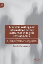 Academic Writing and Information Literacy Instruction in Digital Environments af Tamilla Mammadova