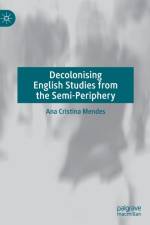 Decolonising English Studies from the Semi-Periphery af Ana Cristina Mendes
