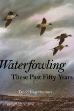 Waterfowling These Past Fifty Years af David Hagerbaumer