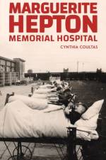 Marguerite Hepton Memorial Hospital af Cynthia Coultas