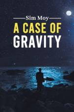 A Case of Gravity af Sim Moy