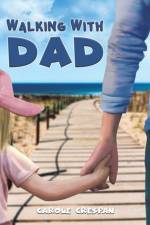 Walking With Dad af Carole Crespan