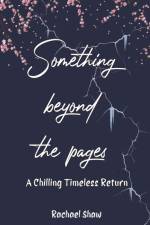 Something Beyond the Pages: A Chilling Timeless Return af Rachael Shaw