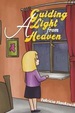 A Guiding Light from Heaven af Patricia Mankowski