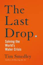 The Last Drop af Tim Smedley