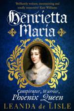 Henrietta Maria af Leanda de Lisle