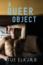 A Queer Object af Tue Elkjaer