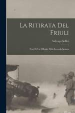 La ritirata del friuli: Note di un ufficiale della seconda armata af Ardengo Soffici