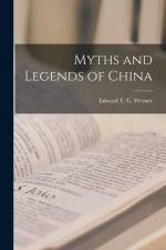 Myths and Legends of China af Edward T. C. Werner