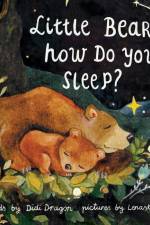 Little Bear, How Do You Sleep? af Dragon
