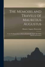 The Memoirs and Travels of Mauritius Augustus: Count De Benyowsky, in Siberia, Kamchatka, Japan, the Liukiu Islands and Formosa af Maurice Auguste Benyowsky