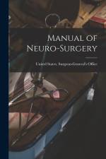 Manual of Neuro-Surgery af United States Surgeon-General's Office