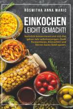 Einkochen leicht gemacht! af Roswitha Anna Maric