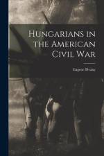 Hungarians in the American Civil War af Eugene Pivany
