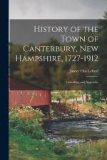 History of the Town of Canterbury, New Hampshire, 1727-1912: Genealogy and Appendix af James Otis Lyford