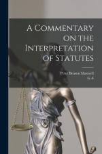 A Commentary on the Interpretation of Statutes af Peter Benson Maxwell