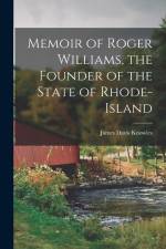 Memoir of Roger Williams, the Founder of the State of Rhode-Island af James Davis Knowles