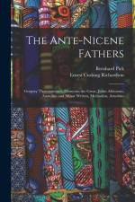 The Ante-Nicene Fathers: Gregory Thaumaturgus, Dionysius the Great, Julius Africanus, Anatolius and Minor Writers, Methodius, Arnobius af Ernest Cushing Richardson