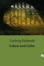 Leben und Liebe af Ludwig Eichrodt