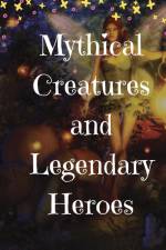 Mythical Creatures and Legendary Heroes af Lizzie Gardner
