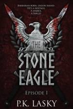 The Stone Eagle: Episode I af P. K. Lasky