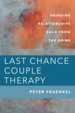 Last Chance Couple Therapy af Peter (City College of New York) Fraenkel
