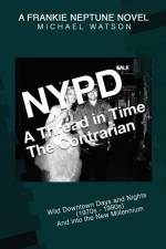 NYPD - A Thread in Time: The Contrarian af Michael Watson