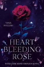 Heartbleeding Rose af Yana Svelush