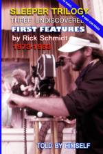 SLEEPER TRILOGY--Three Undiscovered First Features by Rick Schmidt 1973-1983