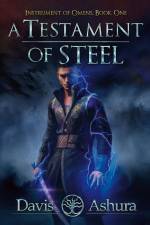 A Testament of Steel af Davis Ashura