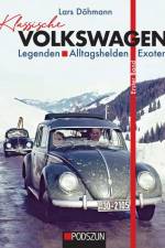 Klassische Volkswagen: Legenden, Alltagshelden, Exoten af Lars Döhmann