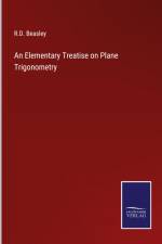 An Elementary Treatise on Plane Trigonometry af R. D. Beasley