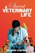 A Sweet Veterinary Life af Doug Chapman