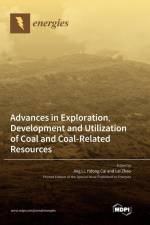 Advances in Exploration, Development and Utilization of Coal and Coal-Related Resources af Yidong Cai