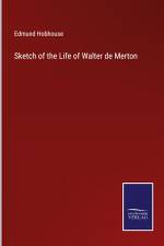 Sketch of the Life of Walter de Merton af Edmund Hobhouse